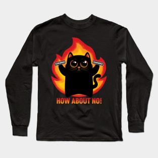 How About No! Long Sleeve T-Shirt